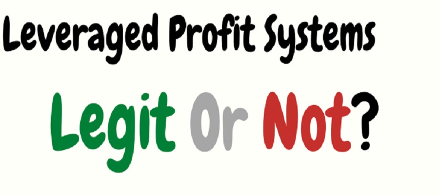 Leveraged Profit Systems Review – Scam Or Not?